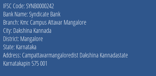 Syndicate Bank Kmc Campus Attavar Mangalore Branch Mangalore IFSC Code SYNB0000242