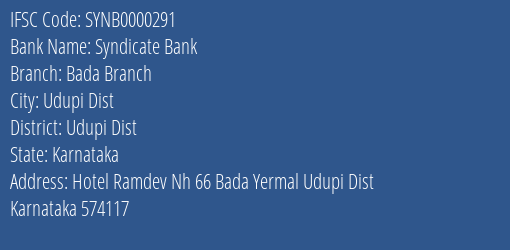 Syndicate Bank Bada Branch Branch Udupi Dist IFSC Code SYNB0000291