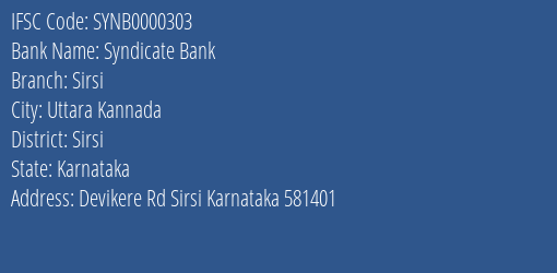 Syndicate Bank Sirsi Branch Sirsi IFSC Code SYNB0000303