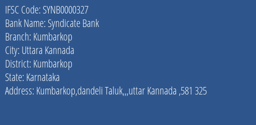 Syndicate Bank Kumbarkop Branch Kumbarkop IFSC Code SYNB0000327