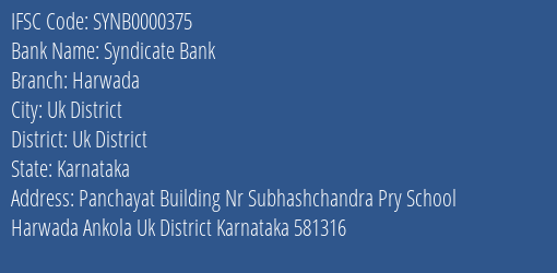 Syndicate Bank Harwada Branch Uk District IFSC Code SYNB0000375