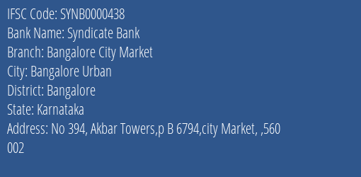 Syndicate Bank Bangalore City Market Branch Bangalore IFSC Code SYNB0000438