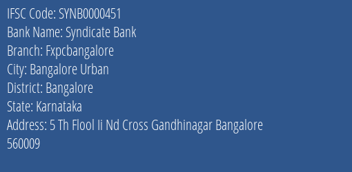 Syndicate Bank Fxpcbangalore Branch Bangalore IFSC Code SYNB0000451