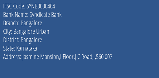 Syndicate Bank Bangalore Branch Bangalore IFSC Code SYNB0000464