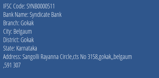 Syndicate Bank Gokak Branch Gokak IFSC Code SYNB0000511
