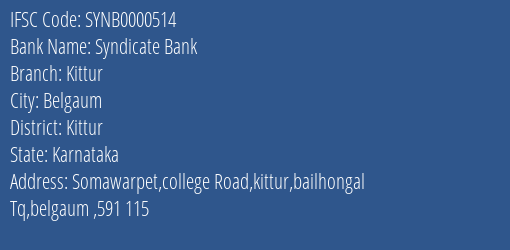 Syndicate Bank Kittur Branch Kittur IFSC Code SYNB0000514