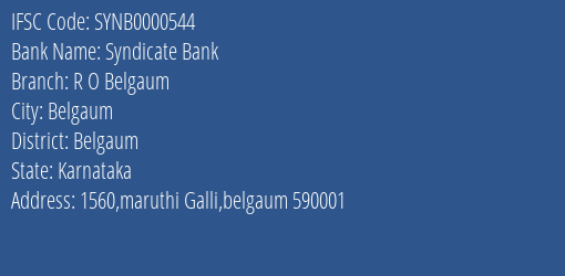 Syndicate Bank R O Belgaum Branch Belgaum IFSC Code SYNB0000544