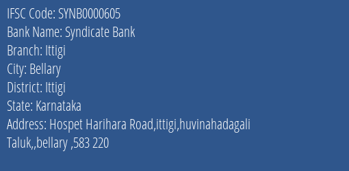 Syndicate Bank Ittigi Branch Ittigi IFSC Code SYNB0000605