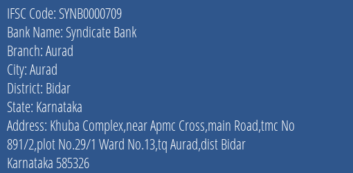 Syndicate Bank Aurad Branch Bidar IFSC Code SYNB0000709