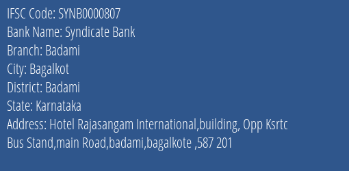 Syndicate Bank Badami Branch Badami IFSC Code SYNB0000807