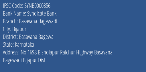 Syndicate Bank Basavana Bagewadi Branch Basavana Bagewa IFSC Code SYNB0000856