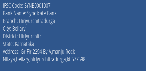 Syndicate Bank Hiriyurchitradurga Branch Hiriyurchitr IFSC Code SYNB0001007