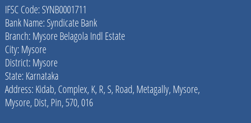 Syndicate Bank Mysore Belagola Indl Estate Branch Mysore IFSC Code SYNB0001711
