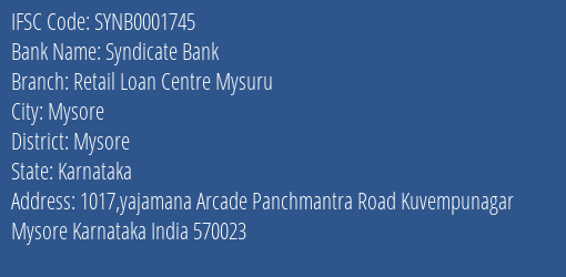 Syndicate Bank Retail Loan Centre Mysuru Branch Mysore IFSC Code SYNB0001745
