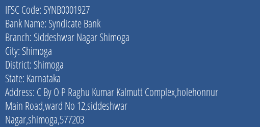 Syndicate Bank Siddeshwar Nagar Shimoga Branch Shimoga IFSC Code SYNB0001927