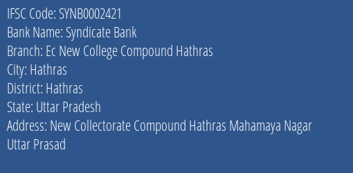 Syndicate Bank Ec New College Compound Hathras Branch Hathras IFSC Code SYNB0002421