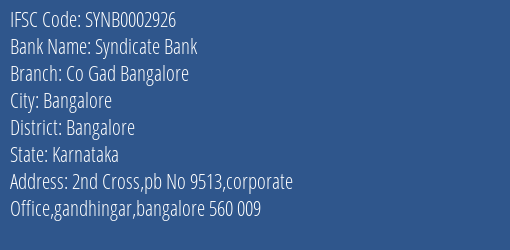Syndicate Bank Co Gad Bangalore Branch Bangalore IFSC Code SYNB0002926