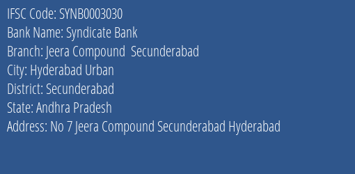 Syndicate Bank Jeera Compound Secunderabad Branch Secunderabad IFSC Code SYNB0003030