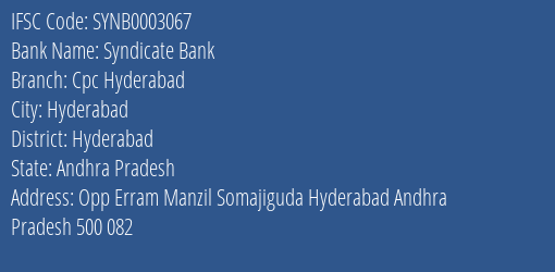 Syndicate Bank Cpc Hyderabad Branch Hyderabad IFSC Code SYNB0003067