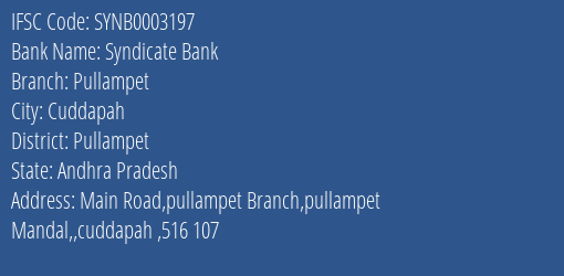 Syndicate Bank Pullampet Branch Pullampet IFSC Code SYNB0003197