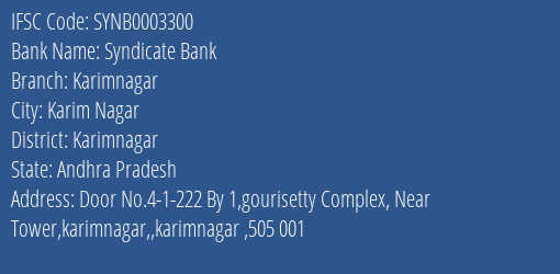 Syndicate Bank Karimnagar Branch Karimnagar IFSC Code SYNB0003300