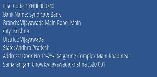 Syndicate Bank Vijayawada Main Road Main Branch Vijayawada IFSC Code SYNB0003340