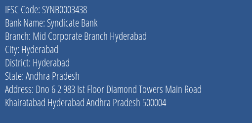 Syndicate Bank Mid Corporate Branch Hyderabad Branch Hyderabad IFSC Code SYNB0003438