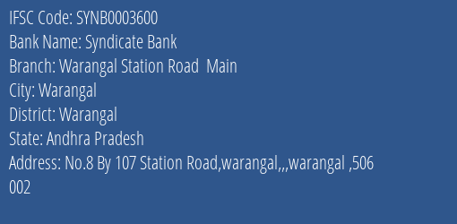 Syndicate Bank Warangal Station Road Main Branch, Branch Code 003600 & IFSC Code SYNB0003600