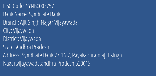 Syndicate Bank Ajit Singh Nagar Vijayawada Branch Vijaywada IFSC Code SYNB0003757