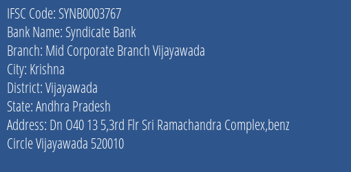 Syndicate Bank Mid Corporate Branch Vijayawada Branch Vijayawada IFSC Code SYNB0003767