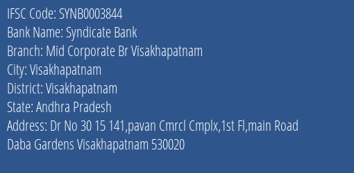 Syndicate Bank Mid Corporate Br Visakhapatnam Branch Visakhapatnam IFSC Code SYNB0003844