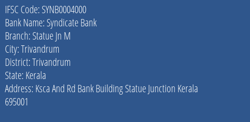 Syndicate Bank Statue Jn M Branch Trivandrum IFSC Code SYNB0004000