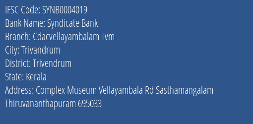 Syndicate Bank Cdacvellayambalam Tvm Branch Trivendrum IFSC Code SYNB0004019