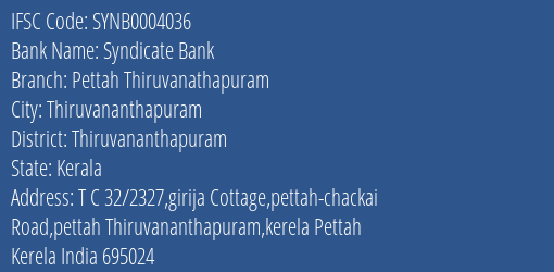 Syndicate Bank Pettah Thiruvanathapuram Branch Thiruvananthapuram IFSC Code SYNB0004036