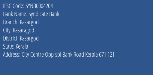 Syndicate Bank Kasargod Branch Kasargod IFSC Code SYNB0004204
