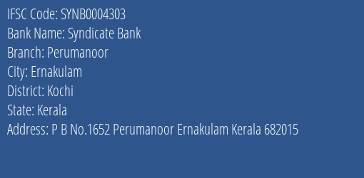 Syndicate Bank Perumanoor Branch Kochi IFSC Code SYNB0004303