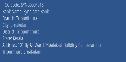 Syndicate Bank Tripunithura Branch Trippunithura IFSC Code SYNB0004316