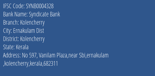 Syndicate Bank Kolencherry Branch Kolencherry IFSC Code SYNB0004328