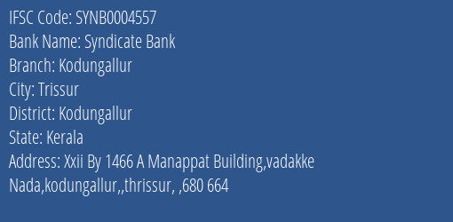 Syndicate Bank Kodungallur Branch, Branch Code 004557 & IFSC Code SYNB0004557