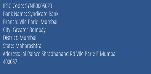 Syndicate Bank Vile Parle Mumbai Branch Mumbai IFSC Code SYNB0005023