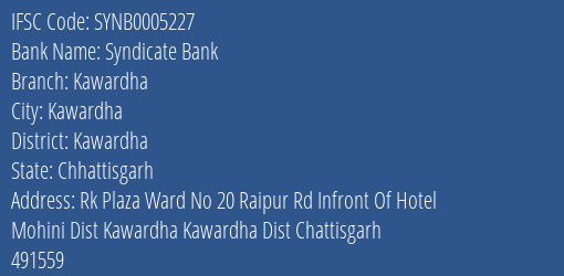 Syndicate Bank Kawardha Branch Kawardha IFSC Code SYNB0005227
