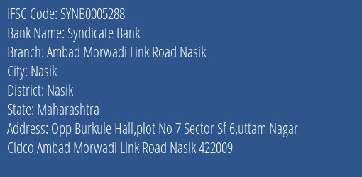Syndicate Bank Ambad Morwadi Link Road Nasik Branch, Branch Code 005288 & IFSC Code SYNB0005288