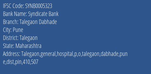 Syndicate Bank Talegaon Dabhade Branch Talegaon IFSC Code SYNB0005323