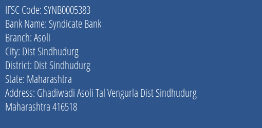 Syndicate Bank Asoli Branch Dist Sindhudurg IFSC Code SYNB0005383