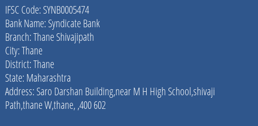Syndicate Bank Thane Shivajipath Branch Thane IFSC Code SYNB0005474