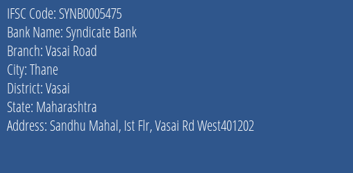 Syndicate Bank Vasai Road Branch Vasai IFSC Code SYNB0005475