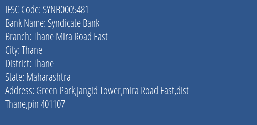 Syndicate Bank Thane Mira Road East Branch Thane IFSC Code SYNB0005481