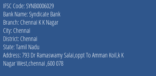 Syndicate Bank Chennai K K Nagar Branch Chennai IFSC Code SYNB0006029
