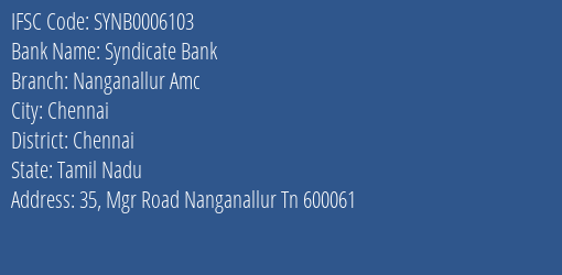 Syndicate Bank Nanganallur Amc Branch Chennai IFSC Code SYNB0006103
