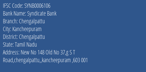 Syndicate Bank Chengalpattu Branch Chengalpattu IFSC Code SYNB0006106
